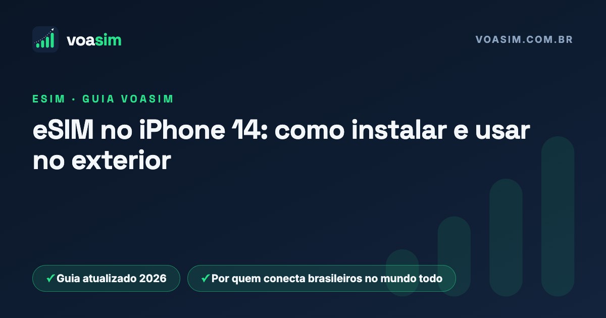 eSIM no iPhone 14: como instalar e usar no exterior — guia VoaSim