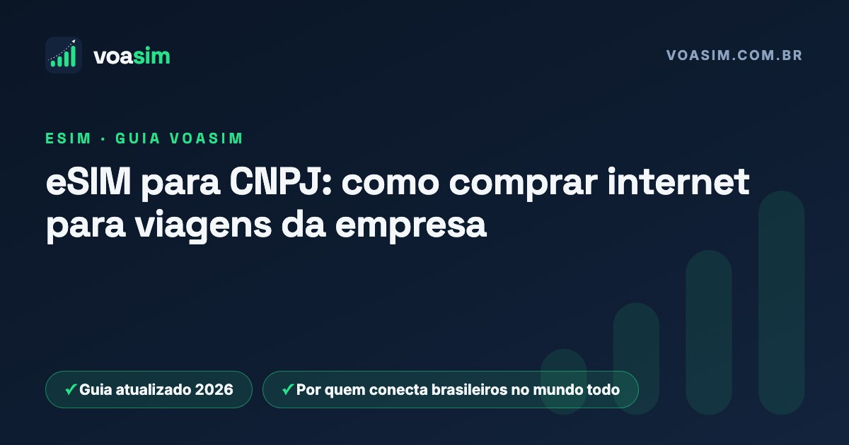 eSIM para CNPJ: como comprar internet para viagens da empresa — guia VoaSim